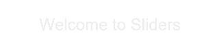 Welcome to the new Sliders website! (come back often!)